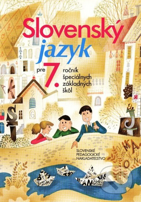 Kniha: Slovenský jazyk pre 7. ročník ŠZŠ (Jozef Belanský). Slovenské pedagogické nakladateľstvo - Mladé letá Kniha: Slovenský jazyk pre 7. ročník ŠZŠ (Jozef Belanský). Slovenské pedagogické nakladateľstvo - Mladé letá