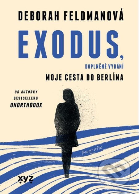 Kniha: Exodus (Deborah Feldman). XYZ, 2022 Kniha: Exodus (Deborah Feldman). XYZ, 2022