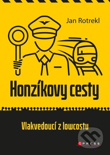 Kniha: Honzíkovy cesty: vlakvedoucí z lowcostu (Jan Rotrekl). CPRESS, 2022 Kniha: Honzíkovy cesty: vlakvedoucí z lowcostu (Jan Rotrekl). CPRESS, 2022
