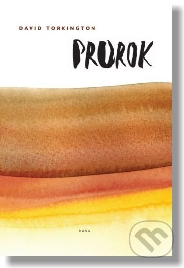 Kniha: Prorok / Rosa (David Torkington). Rosa Slovensko, 2022 Kniha: Prorok / Rosa (David Torkington). Rosa Slovensko, 2022