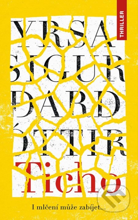 Kniha: Ticho (Yrsa Sigurdardóttir). Metafora, 2022 Kniha: Ticho (Yrsa Sigurdardóttir). Metafora, 2022