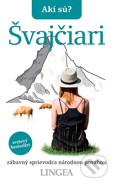 Kniha: Akí sú? Švajčiari (Lingea). Lingea, 2022 Kniha: Akí sú? Švajčiari (Lingea). Lingea, 2022