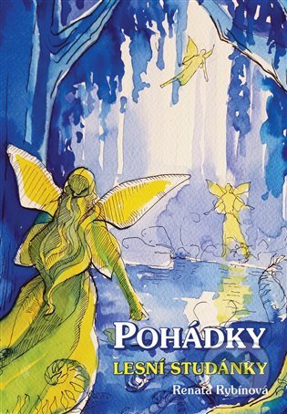 Kniha: Pohádky lesní studánky (Renata Rybínová). Powerprint, 2022 Kniha: Pohádky lesní studánky (Renata Rybínová). Powerprint, 2022