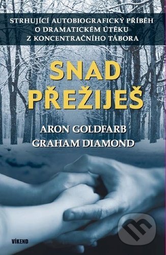Kniha: Snad přežiješ (Aron Goldfarb a Graham Diamond). Víkend, 2022 Kniha: Snad přežiješ (Aron Goldfarb a Graham Diamond). Víkend, 2022