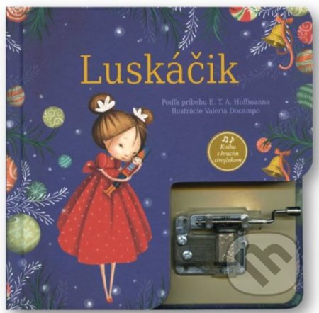 Kniha: Luskáčik (E.T.A. Hoffmann). Svojtka&Co., 2022 Kniha: Luskáčik (E.T.A. Hoffmann). Svojtka&Co., 2022