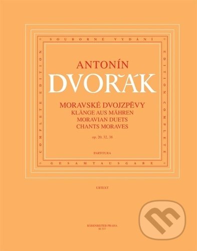 Kniha: Moravské dvojzpěvy (Antonín Dvořák). Bärenreiter Praha, 2022 Kniha: Moravské dvojzpěvy (Antonín Dvořák). Bärenreiter Praha, 2022