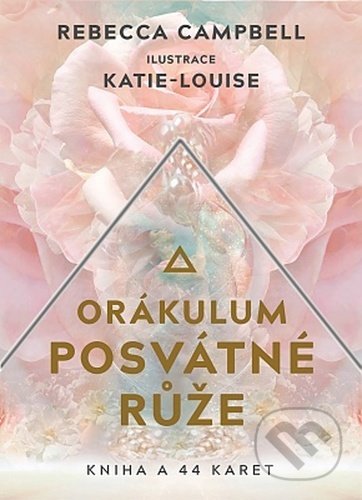 Kniha: Orákulum posvátné růže (Rebecca Campbell). Synergie, 2022 Kniha: Orákulum posvátné růže (Rebecca Campbell). Synergie, 2022