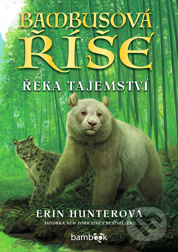 Kniha: Bambusová říše - Řeka tajemství (Erin Hunter). Bambook, 2022 Kniha: Bambusová říše - Řeka tajemství (Erin Hunter). Bambook, 2022
