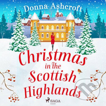 Audiokniha: Christmas in the Scottish Highlands (EN) (Donna Ashcroft). Saga Egmont, 2022 Audiokniha: Christmas in the Scottish Highlands (EN) (Donna Ashcroft). Saga Egmont, 2022