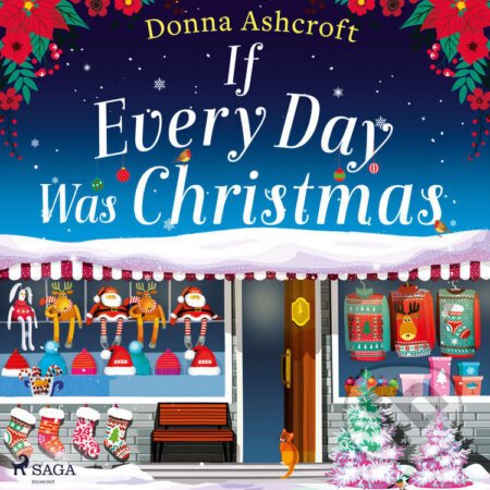 Audiokniha: If Every Day Was Christmas (EN) (Donna Ashcroft). Saga Egmont, 2022 Audiokniha: If Every Day Was Christmas (EN) (Donna Ashcroft). Saga Egmont, 2022