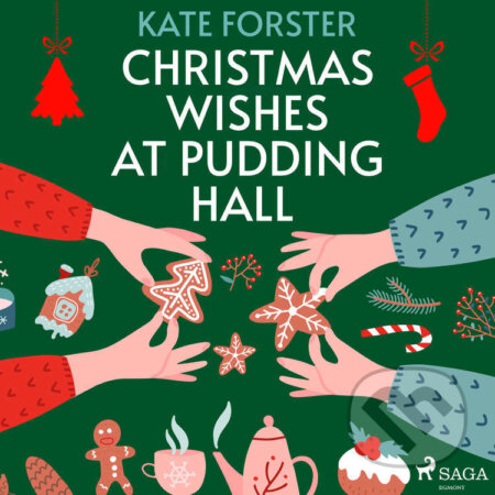 Audiokniha: Christmas Wishes at Pudding Hall (EN) (Kate Forster). Saga Egmont, 2022 Audiokniha: Christmas Wishes at Pudding Hall (EN) (Kate Forster). Saga Egmont, 2022
