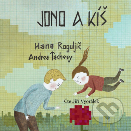 Audiokniha: Jono a Kíš (Hana Roguljič). Větrné mlýny, 2022 Audiokniha: Jono a Kíš (Hana Roguljič). Větrné mlýny, 2022