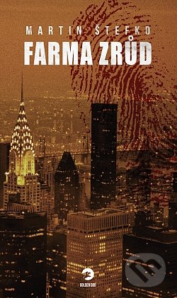 Kniha: Farma zrůd (Martin Štefko). Golden Dog, 2022 Kniha: Farma zrůd (Martin Štefko). Golden Dog, 2022