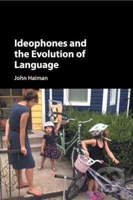 Kniha: Ideophones and the Evolution of Language (John Haiman). Cambridge University Press, 2020 Kniha: Ideophones and the Evolution of Language (John Haiman). Cambridge University Press, 2020