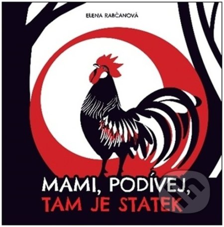 Kniha: Mami, podívej, tam je statek (Elena Rabčanová). Fortuna Libri ČR, 2022 Kniha: Mami, podívej, tam je statek (Elena Rabčanová). Fortuna Libri ČR, 2022