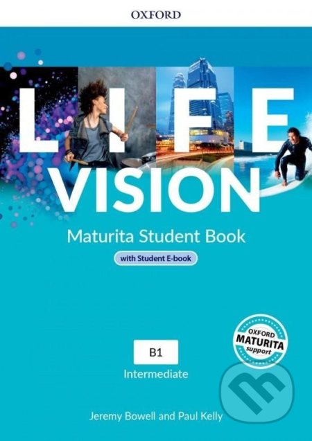 Kniha: Life Vision Intermediate: Student´s Book with eBook CZ (Jeremy Bowell a Paul Kelly). Oxford University Press, 2022 Kniha: Life Vision Intermediate: Student´s Book with eBook CZ (Jeremy Bowell a Paul Kelly). Oxford University Press, 2022