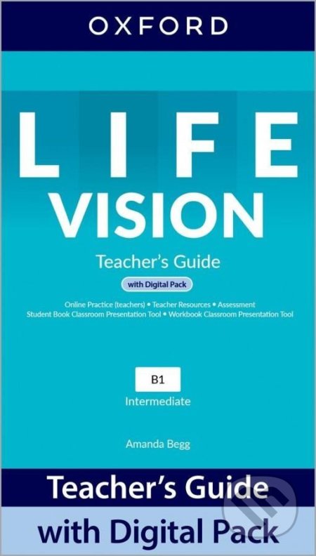 Kniha: Life Vision Intermediate: Teacher´s Guide with Digital pack (Amanda Begg). Oxford University Press, 2022 Kniha: Life Vision Intermediate: Teacher´s Guide with Digital pack (Amanda Begg). Oxford University Press, 2022