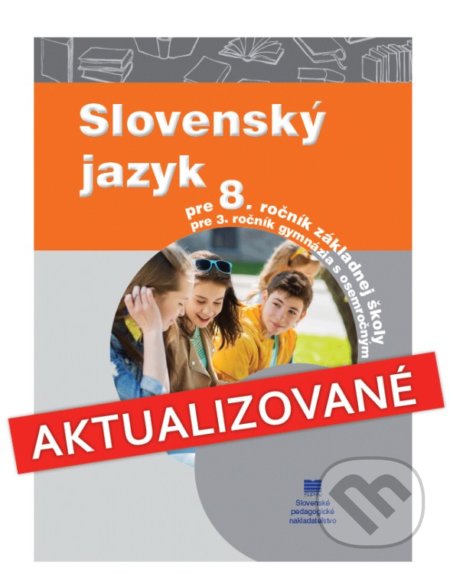 Kniha: Slovenský jazyk pre 8. ročník základnej školy a 3. ročník gymnázia s osemročným štúdiom (J. Kesselová a J. Krajčovičová). Slovenské pedagogické nakladateľstvo - Mladé letá Kniha: Slovenský jazyk pre 8. ročník základnej školy a 3. ročník gymnázia s osemročným štúdiom (J. Kesselová a J. Krajčovičová). Slovenské pedagogické nakladateľstvo - Mladé letá