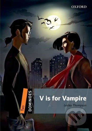 Kniha: Dominoes 2: V is for Vampire (2nd) (Lesley Thompson). Oxford University Press, 2013 Kniha: Dominoes 2: V is for Vampire (2nd) (Lesley Thompson). Oxford University Press, 2013