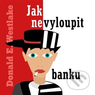 Audiokniha: Jak nevyloupit banku (Donald E. Westlake). Tympanum, 2022 Audiokniha: Jak nevyloupit banku (Donald E. Westlake). Tympanum, 2022