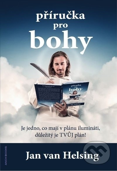 Kniha: Příručka pro bohy (Jan van Helsing). Anch-books, 2022 Kniha: Příručka pro bohy (Jan van Helsing). Anch-books, 2022