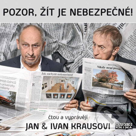 Audiokniha: Pozor, žít je nebezpečné! (Ivan Kraus). FONIA, s.r.o., 2022 Audiokniha: Pozor, žít je nebezpečné! (Ivan Kraus). FONIA, s.r.o., 2022