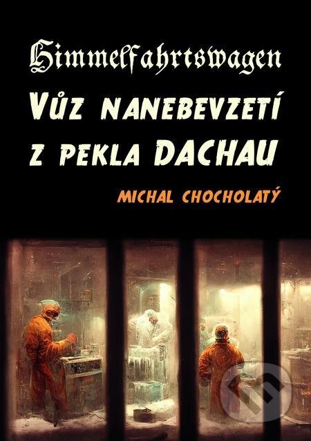 E-kniha: Himmelfahrtswagen (Michal Chocholatý). E-knihy jedou E-kniha: Himmelfahrtswagen (Michal Chocholatý). E-knihy jedou