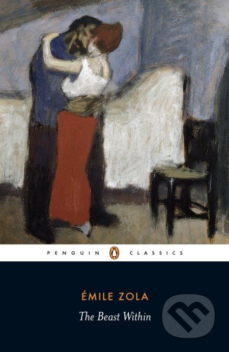Kniha: The Beast Within (Emile Zola). Penguin Books, 2008 Kniha: The Beast Within (Emile Zola). Penguin Books, 2008