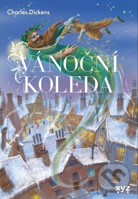 Kniha: Vánoční koleda (Charles Dickens). XYZ, 2022 Kniha: Vánoční koleda (Charles Dickens). XYZ, 2022