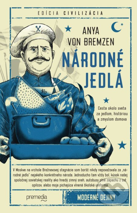 Kniha: Národné jedlá (Anya von Bremzen). Premedia, 2023 Kniha: Národné jedlá (Anya von Bremzen). Premedia, 2023