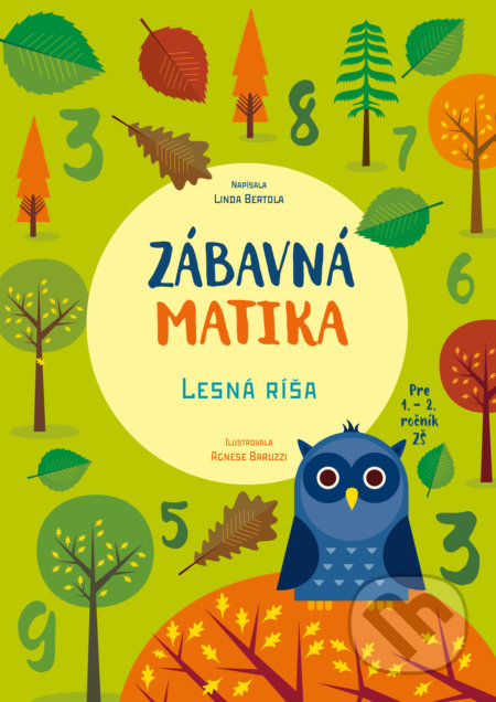 Kniha: Zábavná matika - Lesná ríša (Linda Bertola). Slovart, 2022 Kniha: Zábavná matika - Lesná ríša (Linda Bertola). Slovart, 2022