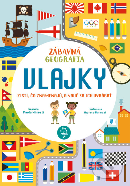 Kniha: Zábavná geografia: Vlajky (Paola Misesti). Slovart, 2022 Kniha: Zábavná geografia: Vlajky (Paola Misesti). Slovart, 2022