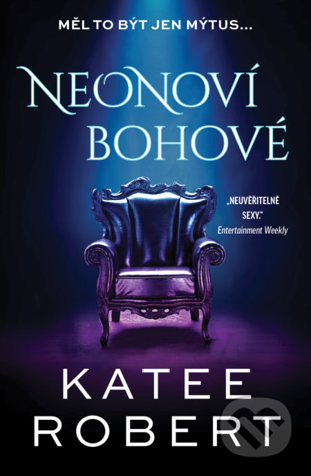 Kniha: Neonoví bohové (Katee Robert), 2022 Kniha: Neonoví bohové (Katee Robert), 2022