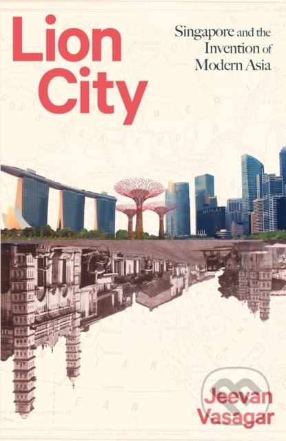 Kniha: Lion City (Jeevan Vasagar). Little, Brown, 2022 Kniha: Lion City (Jeevan Vasagar). Little, Brown, 2022