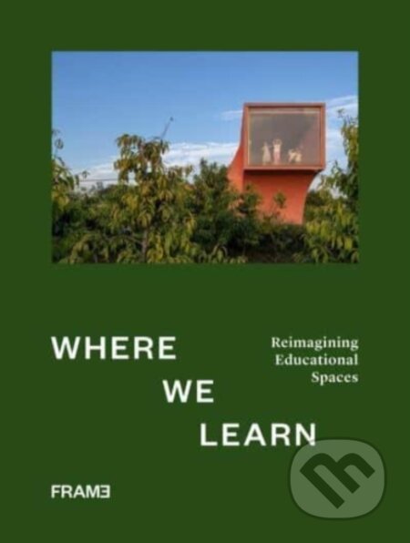 Kniha: Where We Learn (Frame). Frame, 2022 Kniha: Where We Learn (Frame). Frame, 2022