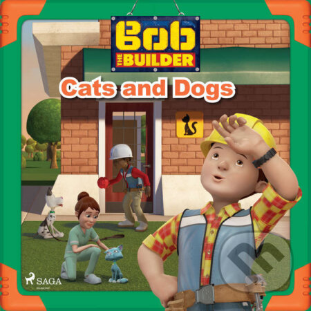 Audiokniha: Bob the Builder: Cats and Dogs (EN) (Mattel). Saga Egmont, 2022 Audiokniha: Bob the Builder: Cats and Dogs (EN) (Mattel). Saga Egmont, 2022