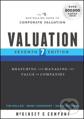 Kniha: Valuation (David Wessels, Marc Goedhart, McKinsey & Company Inc. a Tim Koller). John Wiley & Sons, 2020 Kniha: Valuation (David Wessels, Marc Goedhart, McKinsey & Company Inc. a Tim Koller). John Wiley & Sons, 2020