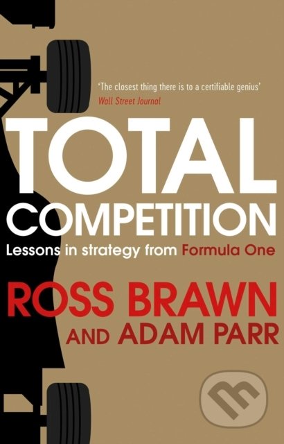 Kniha: Total Competition (Ross Brawn). Simon & Schuster, 2017 Kniha: Total Competition (Ross Brawn). Simon & Schuster, 2017