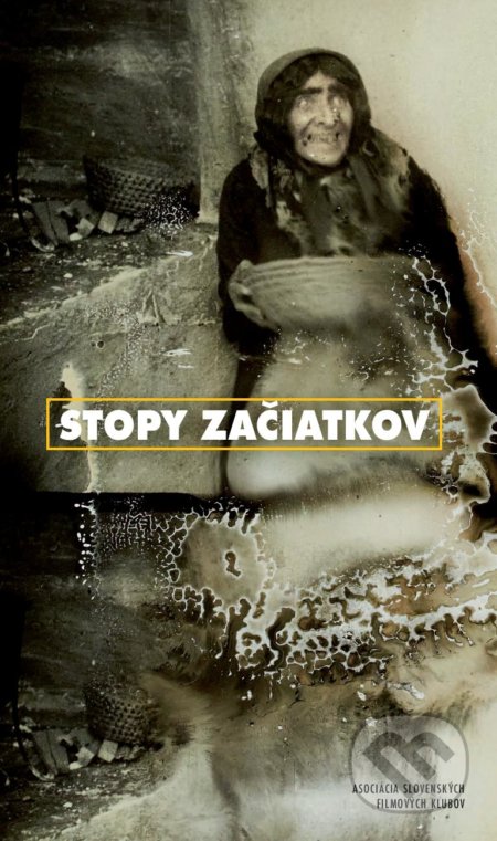 Kniha: Stopy začiatkov (Martin Kaňuch). Slovenský filmový ústav, Asociácia slovenských filmových klubov, 2022 Kniha: Stopy začiatkov (Martin Kaňuch). Slovenský filmový ústav, Asociácia slovenských filmových klubov, 2022