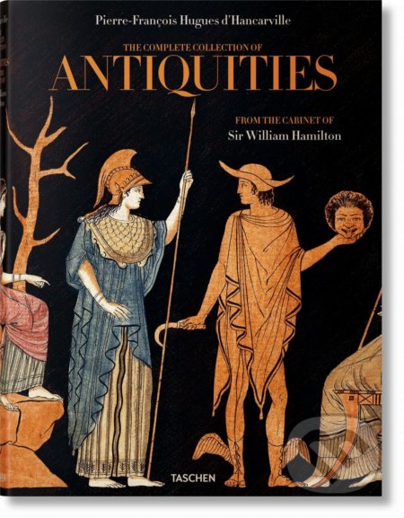 Kniha: The Complete Collection of Antiquities (Pierre d' Hancarville, Madeleine Gisler-Huwiler a Sebastian Schütze). Taschen, 2022 Kniha: The Complete Collection of Antiquities (Pierre d' Hancarville, Madeleine Gisler-Huwiler a Sebastian Schütze). Taschen, 2022