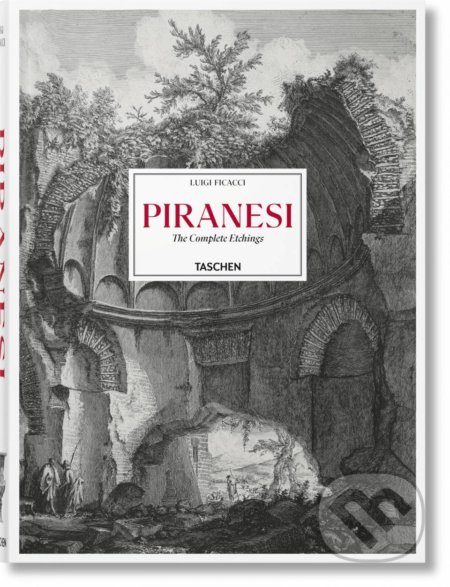 Kniha: Piranesi (Luigi Ficacci). Taschen, 2022 Kniha: Piranesi (Luigi Ficacci). Taschen, 2022