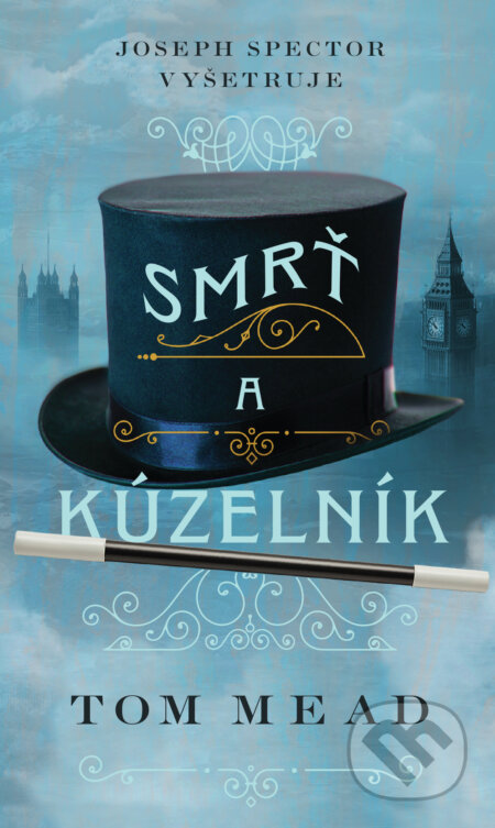 Kniha: Smrť a kúzelník (Tom Mead). Slovenský spisovateľ, 2023 Kniha: Smrť a kúzelník (Tom Mead). Slovenský spisovateľ, 2023