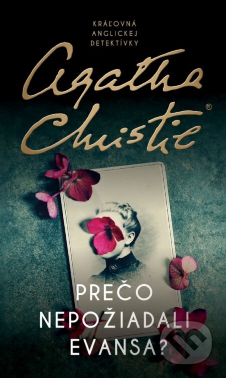 Kniha: Prečo nepožiadali Evansa? (Agatha Christie). Slovenský spisovateľ, 2023 Kniha: Prečo nepožiadali Evansa? (Agatha Christie). Slovenský spisovateľ, 2023
