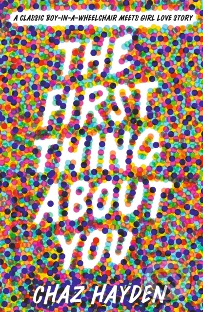 Kniha: The First Thing About You (Chaz Hayden). Walker books, 2022 Kniha: The First Thing About You (Chaz Hayden). Walker books, 2022