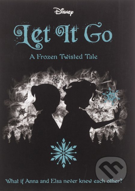 Kniha: Disney Let It Go (Jen Calonita). Autumn Publishing, 2019 Kniha: Disney Let It Go (Jen Calonita). Autumn Publishing, 2019