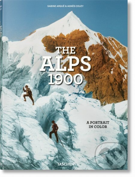 The Alps 1900 - Agn&#232;s Couzy, Taschen, 2022
