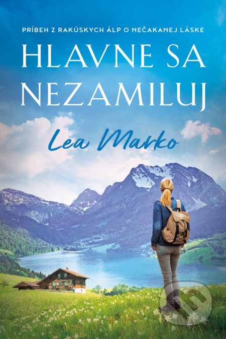 Kniha: Hlavne sa nezamiluj (Lea Marko). Fortuna Libri, 2022 Kniha: Hlavne sa nezamiluj (Lea Marko). Fortuna Libri, 2022