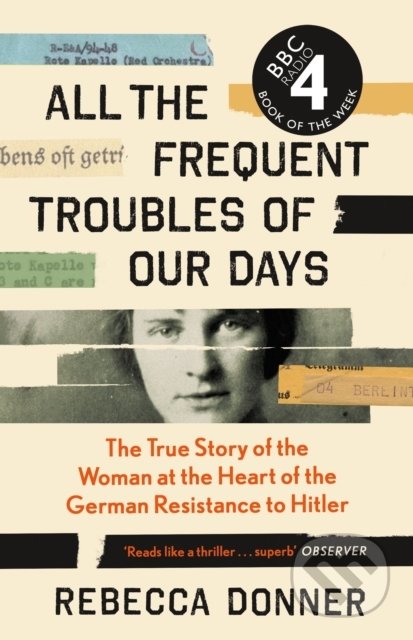 Kniha: All the Frequent Troubles of Our Days (Rebecca Donner). Canongate Books, 2022 Kniha: All the Frequent Troubles of Our Days (Rebecca Donner). Canongate Books, 2022