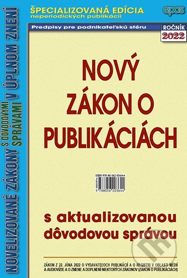 Kniha: Nový zákon o publikáciách (Epos). Epos, 2022 Kniha: Nový zákon o publikáciách (Epos). Epos, 2022