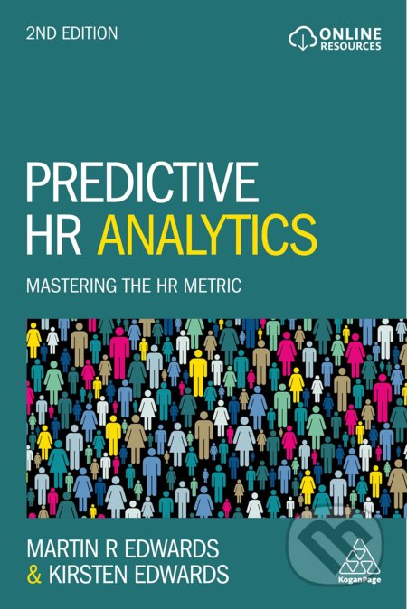 Kniha: Predictive HR Analytics: Mastering the HR Metric (Kirsten Edwards a Martin Edwards). Kogan Page, 2019 Kniha: Predictive HR Analytics: Mastering the HR Metric (Kirsten Edwards a Martin Edwards). Kogan Page, 2019